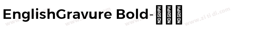 EnglishGravure Bold字体转换 EnglishGravure Bold字体转换